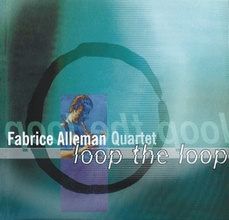 Fabrice Alleman Quartet : Loop The Loop