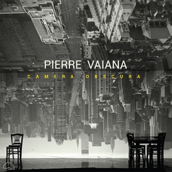 Pierre Vaiana : Camera Obscura