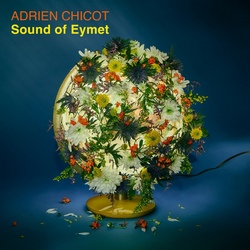 Adrien Chicot : Sound of Eymet