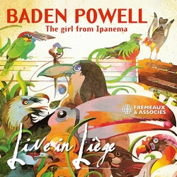 Baden Powell : The Girl from Ipanema / Live in Liège