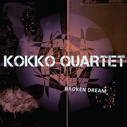 Kokko Quartet : Broken Dream