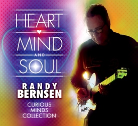 Randy Bernsen : Heart Mind and Soul
