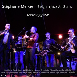 Stéphane Mercier Belgian Jazz All Stars : Mixology Live