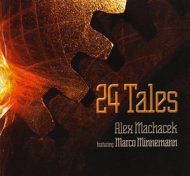 Alex Machacek feat. Marco Minnemann : 24 Tales