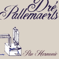 Dré Pallemaerts : Pan Harmonie Dré Pallemaerts : Pan Harmonie