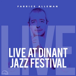 Fabrice Alleman : Live at Dinant Jazz Festival