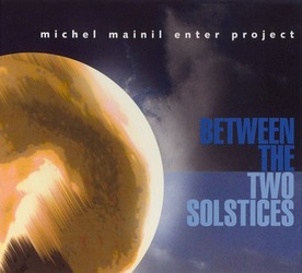 Michel Mainil Enter Project : Between The Two Solstices
