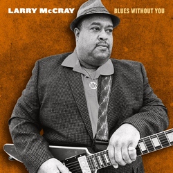 Larry McCray : Blues Without You