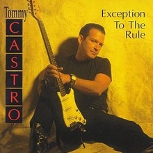Tommy Castro : Exception To The Rule