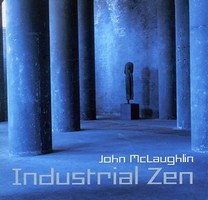 John McLaughlin : Industrial Zen