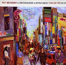 Pat Metheny : Tokyo Day Trip - Live EP