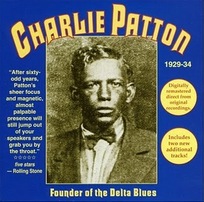 Charlie Patton : Founder of The Delta Blues (Yazoo)