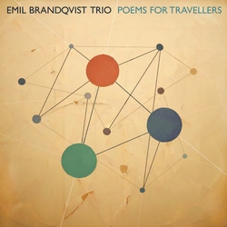 Emil Brandqvist Trio : Poems For Travellers