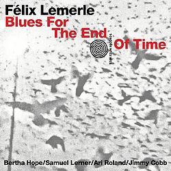 Félix Lemerle : Blue For The End Of Time
