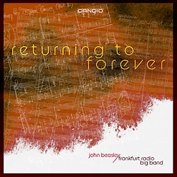 John Beasley & Frankfurt Radio Big Band : Returning to Forever