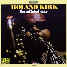 Roland Kirk : The Inflated Tear
