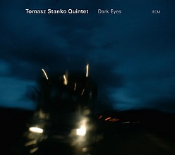 Tomasz Stanko Quintet : Dark Eyes