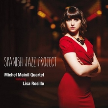 Michel Mainil / Lisa Rosillo : Spanish Jazz Project (feat. José Bedeur : contrebasse), 2014