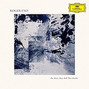 Roger Eno : The Skies, They Shift Like Chords
