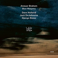 Anouar Brahem : Blue Maqams (ECM, 2017)
