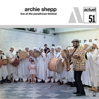 Archie Shepp : Live At The Panafrican Festival (BYG Records, 1971)