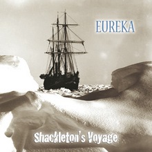 Eureka : Shackleton’s Voyage