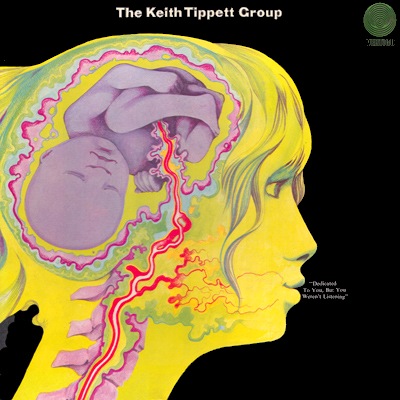 Keith Tippett Group : Dedicated To You, But You Weren't Listening